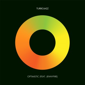 อัลบัม Optimistic ศิลปิน Turbojazz