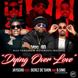 อัลบัม Dying Over Love (feat. Derez DeShon & B Sims) (Explicit) ศิลปิน Derez Deshon