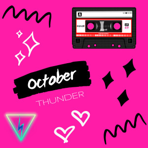 收聽THUNDER的October歌詞歌曲