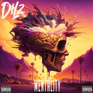 Album Mentality (Explicit) from Dilz