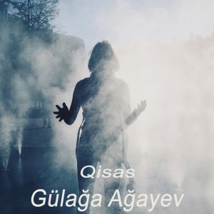 收听Gülağa Ağayev的Qisas歌词歌曲