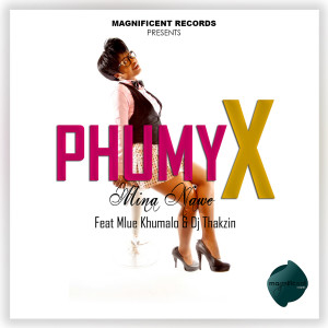 Listen to Mina Nawe song with lyrics from Phumy X