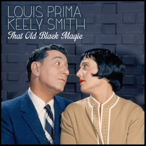 收聽Louis Prima的That Old Black Magic歌詞歌曲