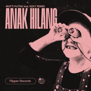 ANAK HILANG (feat. RZKY REMIX) dari Rzky Remix