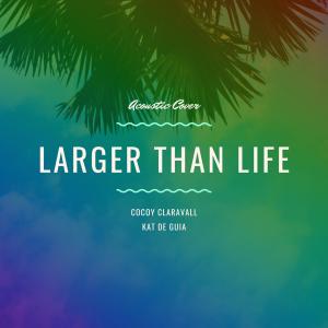 Listen to Larger Than Life song with lyrics from Cocoy Claravall