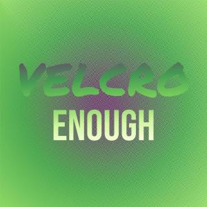 อัลบัม Velcro Enough ศิลปิน Various