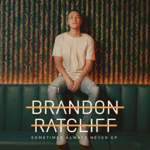 ดาวน์โหลดและฟังเพลง Sometimes Always Never พร้อมเนื้อเพลงจาก Brandon Ratcliff