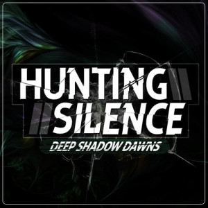 Hunting Silence的專輯Deep Shadow Dawns