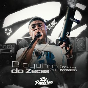 Bloquinho Do Zecas 2.0 (Dom Juan Camaleão) [Explicit] dari Zé Paredão