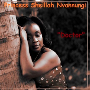ดาวน์โหลดและฟังเพลง Doctor พร้อมเนื้อเพลงจาก Princess Sheillah Nvannungi