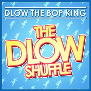 ดาวน์โหลดและฟังเพลง The DLOW Shuffle พร้อมเนื้อเพลงจาก Dlow The Bop King