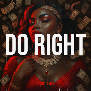 Album Do Right (Explicit) from Eddie Jame$