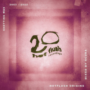 Album Hotflush Origins - Hotflush 20 (Unmixed) from Various Artists