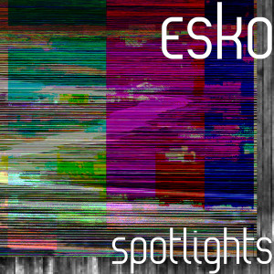 Dengarkan Spotlights lagu dari Esko dengan lirik