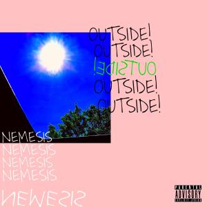 Album OUTSIDE! (Explicit) from NEMESIS