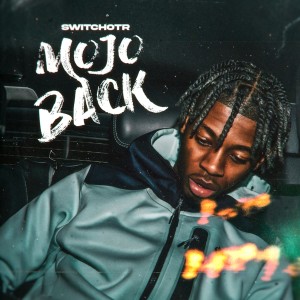 SwitchOTR的專輯Mojo Back (Explicit)