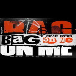 ดาวน์โหลดและฟังเพลง Bag on Me (Explicit) พร้อมเนื้อเพลงจาก GMEROB