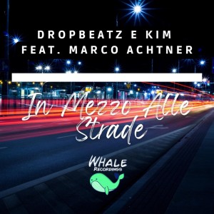 Listen to In Mezzo Alle Strade (Original Version) song with lyrics from Dropbeatz