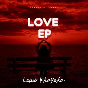 อัลบัม LOVE EP ศิลปิน Lewis Khayeka