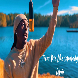 Album Treat Me Like Somebody (Gmix) [Explicit] from Drippppp._