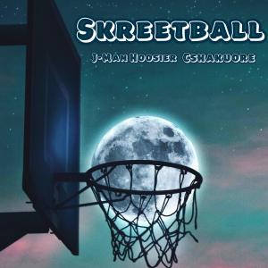 ดาวน์โหลดและฟังเพลง Skreetball (Explicit) พร้อมเนื้อเพลงจาก J-Man Hoosier