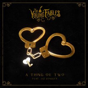 The Young Fables的專輯A Thing or Two (feat. Liz Longley)