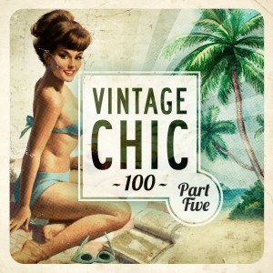 อัลบัม Vintage Chic 100 - Part Five (Explicit) ศิลปิน Various Artists