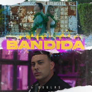 El Duglas的專輯Bandida