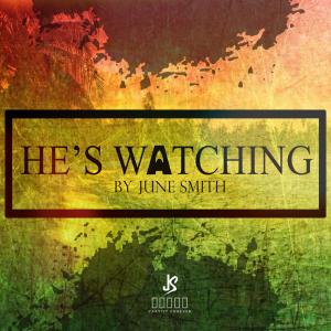 ดาวน์โหลดและฟังเพลง He's Watching พร้อมเนื้อเพลงจาก June Smith