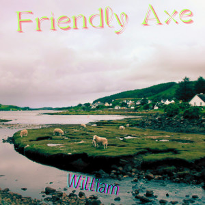 Album Friendly Axe oleh William