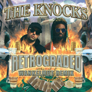 收聽The Knocks的Retrograded (Wankelmut Extended Mix)歌詞歌曲
