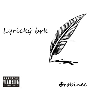 Listen to Lyrický Brk (Explicit) song with lyrics from OROBINEC