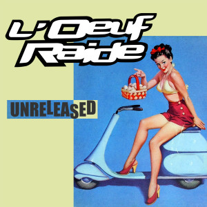 Album Unreleased from L'Oeuf Raide