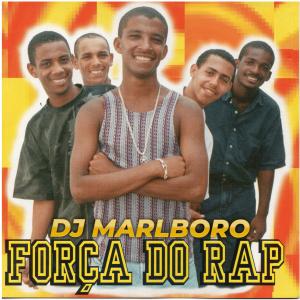 DJ Marlboro的專輯Força Do Rap By DJ Marlboro