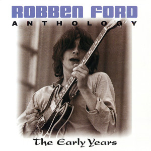 Robben Ford的專輯Anthology: The Early Years
