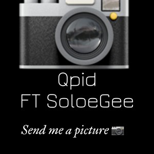 Dengarkan Send Me A Picture (Explicit) lagu dari Qpid dengan lirik