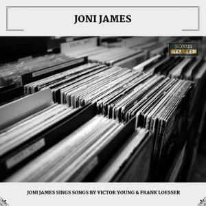 Joni James Sings Songs By Victor Young & Frank Loesser dari Joni James
