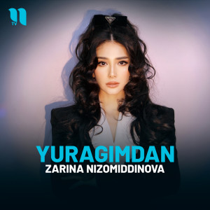 Listen to Yuragimdan song with lyrics from Zarina Nizomiddinova