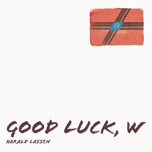 收聽Lassen的Good luck, W歌詞歌曲