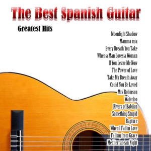 The Best Spanish Guitar: Greatest Hits