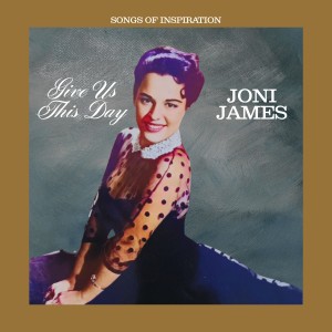 Joni James的專輯Give Us This Day