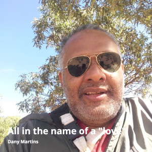 ดาวน์โหลดและฟังเพลง All in the Name of a "Love" พร้อมเนื้อเพลงจาก Dany Martins