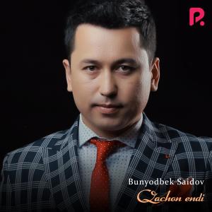Listen to Qachon Endi song with lyrics from Bunyodbek Saidov