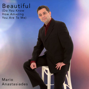 Mario Anastasiades的專輯Beautiful (Do You Know How Amazing You Are to Me)