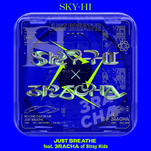 收聽Sky-Hi的JUST BREATHE feat. 3RACHA of Stray Kids歌詞歌曲