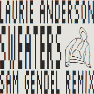 Laurie Anderson的專輯Sweaters (Sam Gendel Remix)