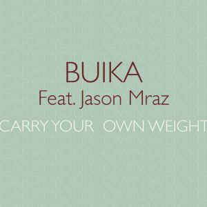 收聽Buika的Carry your own weight (feat. Jason Mraz)歌詞歌曲