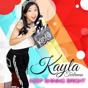 Keep shining Bright dari Kayla Tarliman
