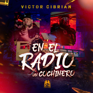 Listen to En El Radio Un Cochinero song with lyrics from Victor Cibrian
