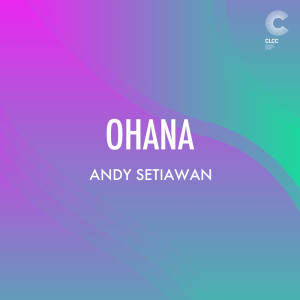 收聽Andy Setiawan的Ohana歌詞歌曲